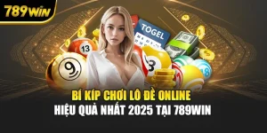 Bí Kíp Chơi Lô Đề Online Hiệu Quả Nhất 2025 Tại 789WIN