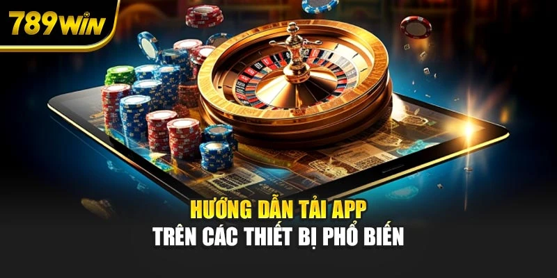 Hướng dẫn tải app trên các thiết bị phổ biến