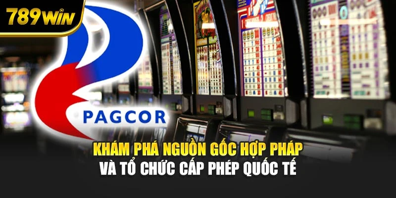 Khám phá nguồn gốc hợp pháp và tổ chức cấp phép quốc tế