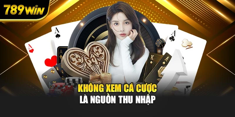 Không xem cá cược là nguồn thu nhập