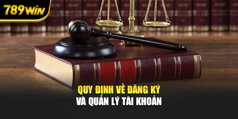 Quy định về đăng ký và quản lý tài khoản