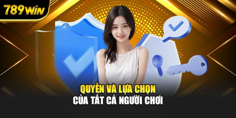 Quyền và lựa chọn của tất cả người chơi